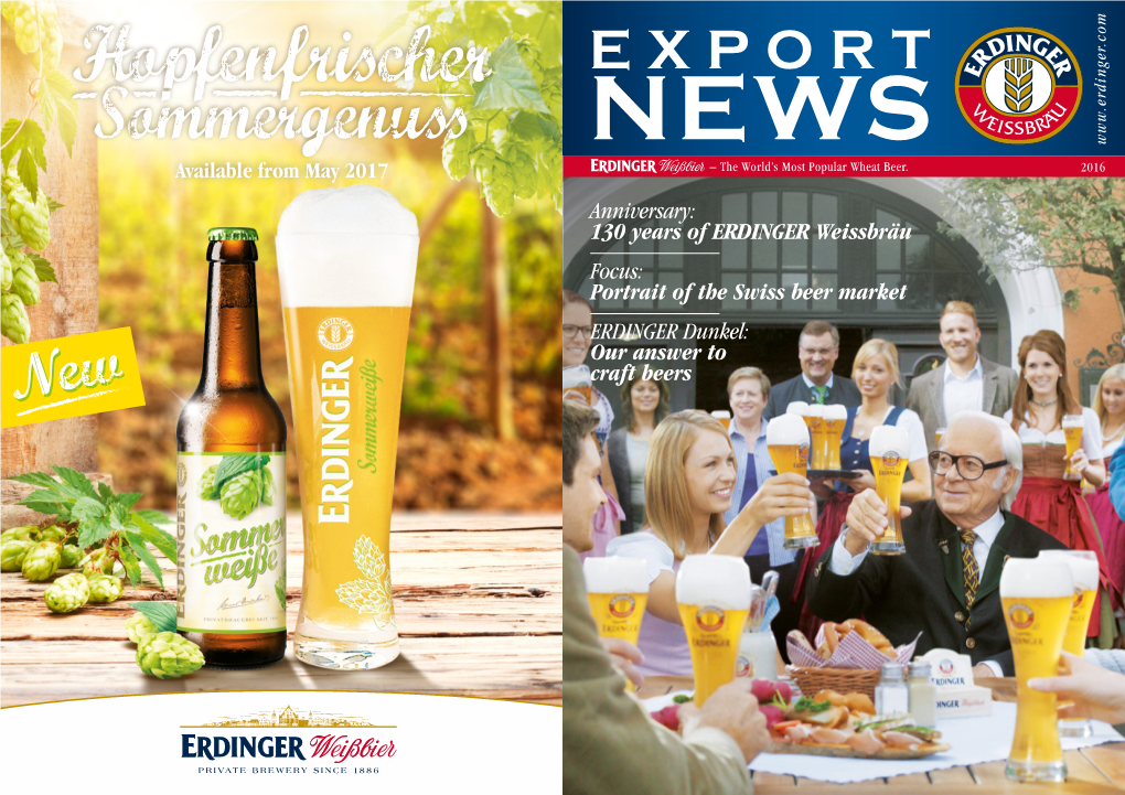 Portrait of the Swiss Beer Market ERDINGER Dunkel: Our Answer to Newnew Craft Beers CONTENT EDITORIAL
