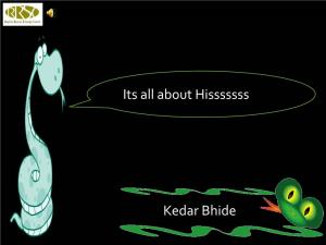 Kedar Bhide Its All About Hisssssss