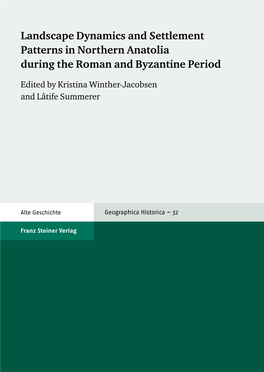 Landscape Dynamics and Settlement Patterns in Northern Anatolia During the and Byzantine Period Roman