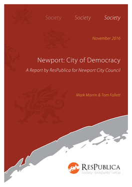 Newport: City of Democracy a Report by Respublica for Newport City Council