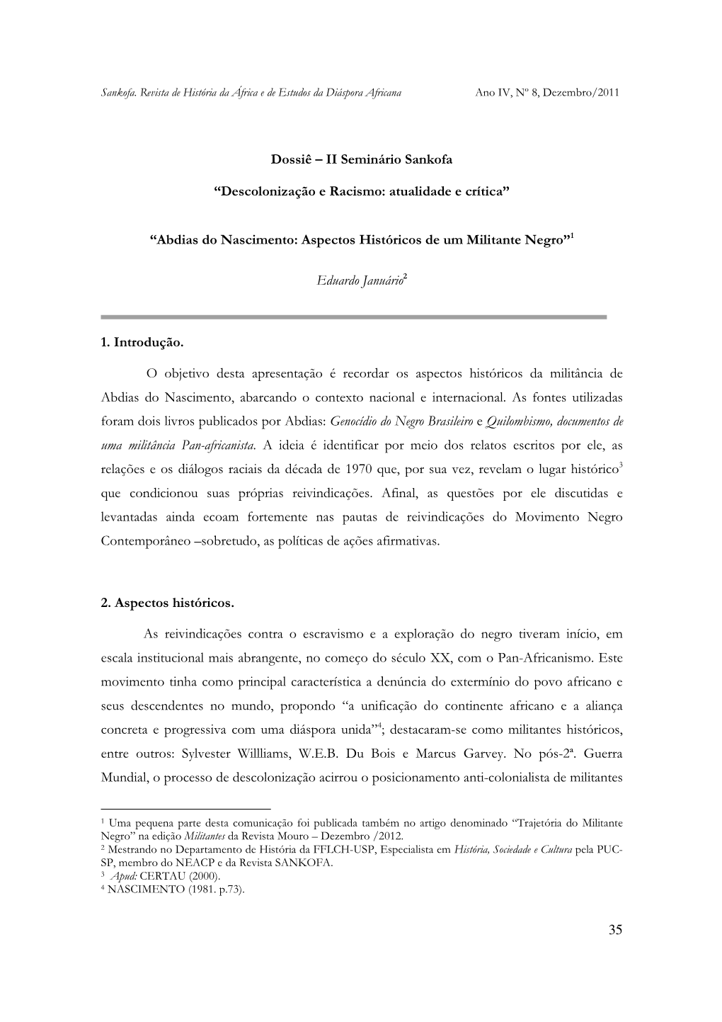 II Seminário Sankofa “Descolonização E Racismo: Atualidade E Crítica” “Abdias Do Nascimento: Aspectos H