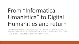 From “Informatica Umanistica” to Digital Humanities and Return