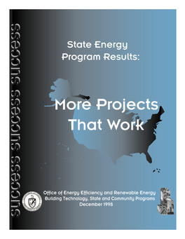 State Energy Program Results: More Projects That Work, a Product of the Department S Successful State Energy Program