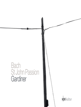 Bach St John Passion Gardiner Johann Sebastian Bach 1685-1750