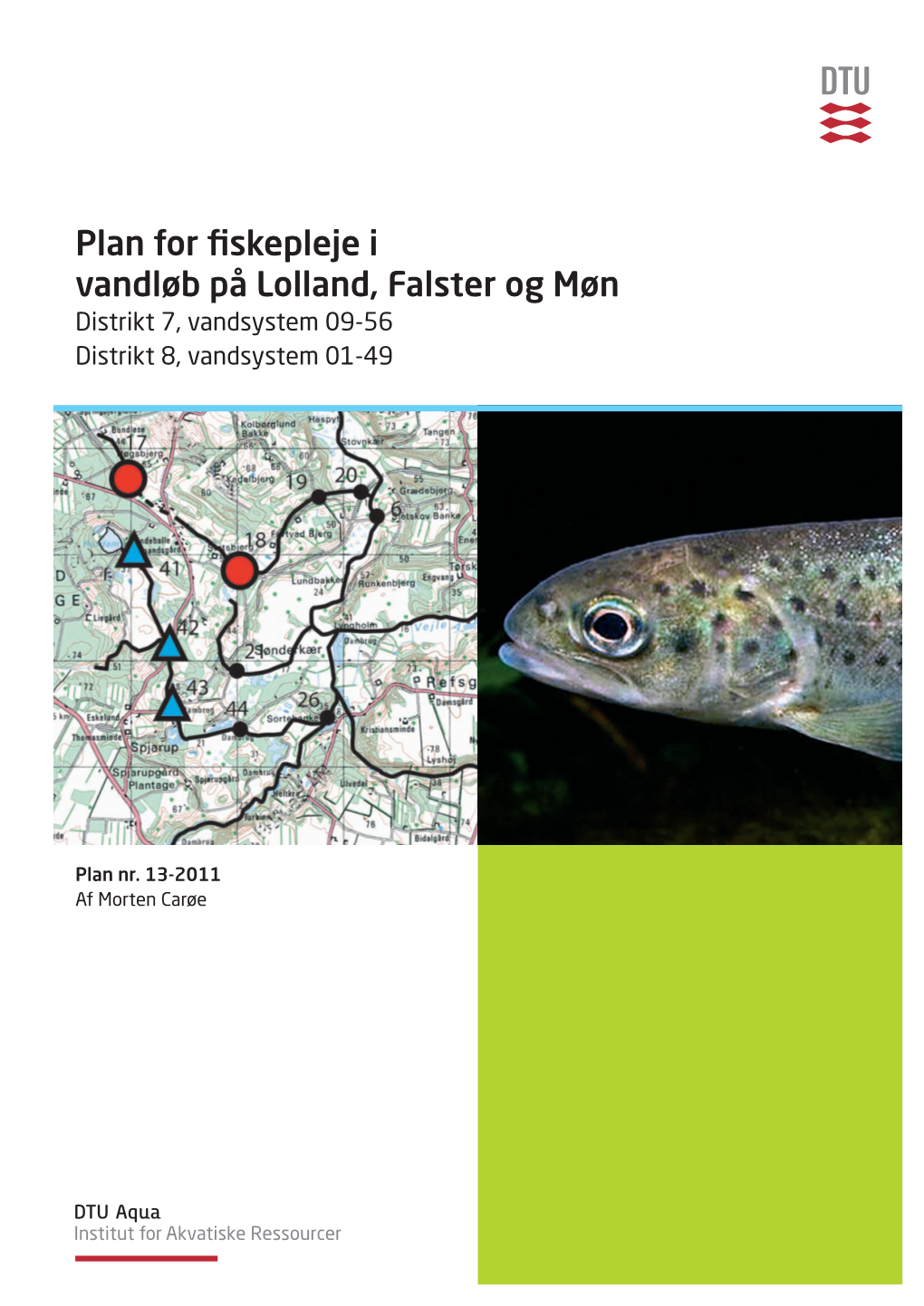 Plan for Fiskepleje I Vandløb På Lolland, Falster Og Møn Distrikt 7, Vandsystem 09-56 Distrikt 8, Vandsystem 01-49