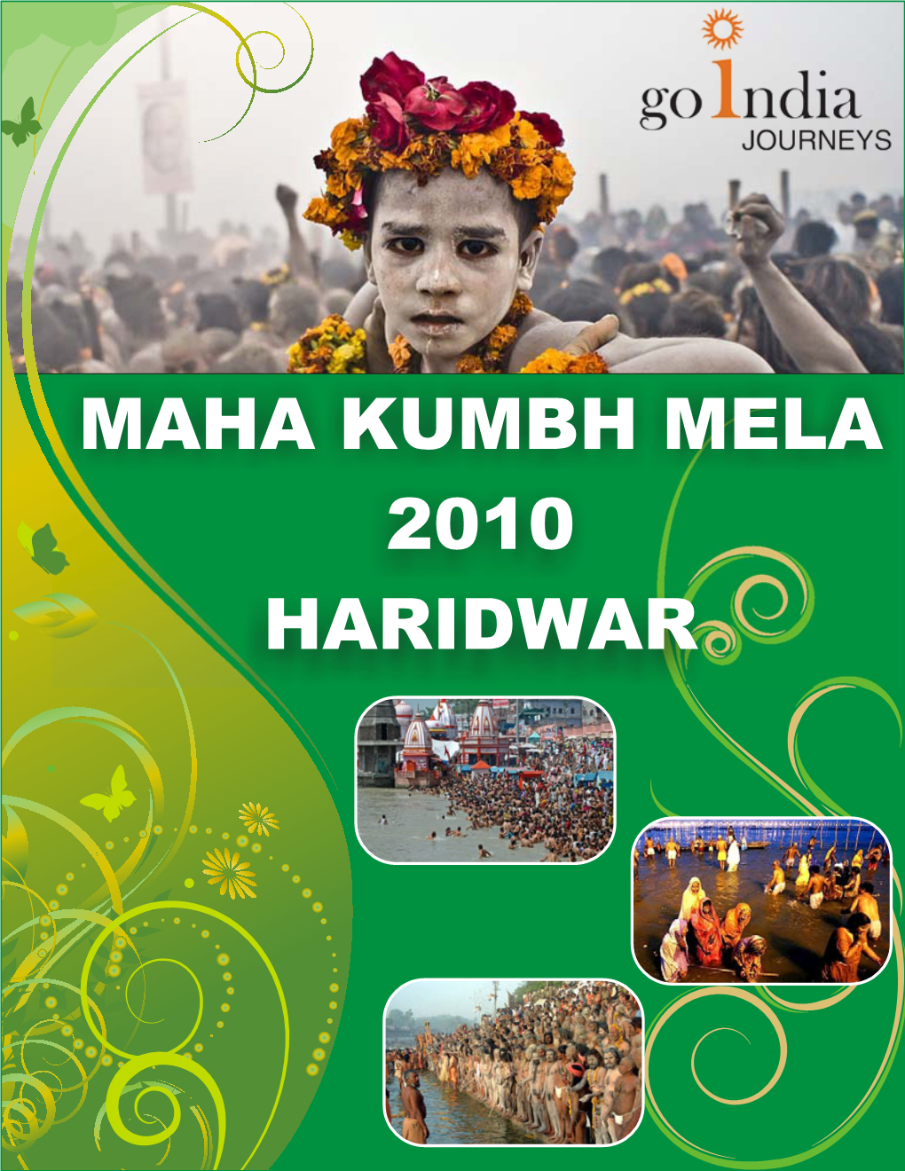 MAHA KUMBH MELA 2010 HARIDWAR Kumbh Mela Is the Largest Religious Congregation in the World