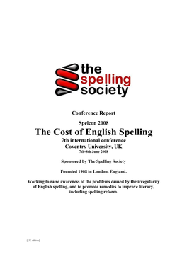 Spelcon 2008 the Cost of English Spelling 7Th International Conference Coventry University, UK 7Th-8Th June 2008