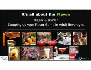 Bigger & Bolder Stepping up Your Flavor Game in Adult Beverages