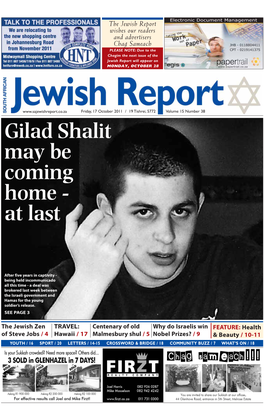 17 October 2011 / 19 Tishrei, 5772 Volume 15 Number 38 Gilad Shalit May Be Coming Home - at Last