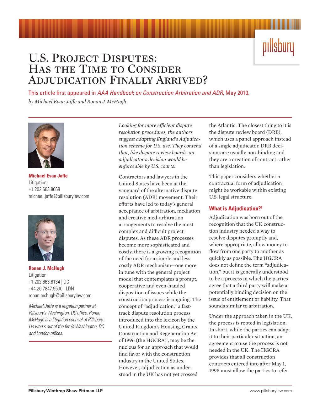 U.S. Project Disputes: Has the Time to Consider Adjudication Finally Arrived? This Article First Appeared Inaaa Handbook on Construction Arbitration and ADR, May 2010