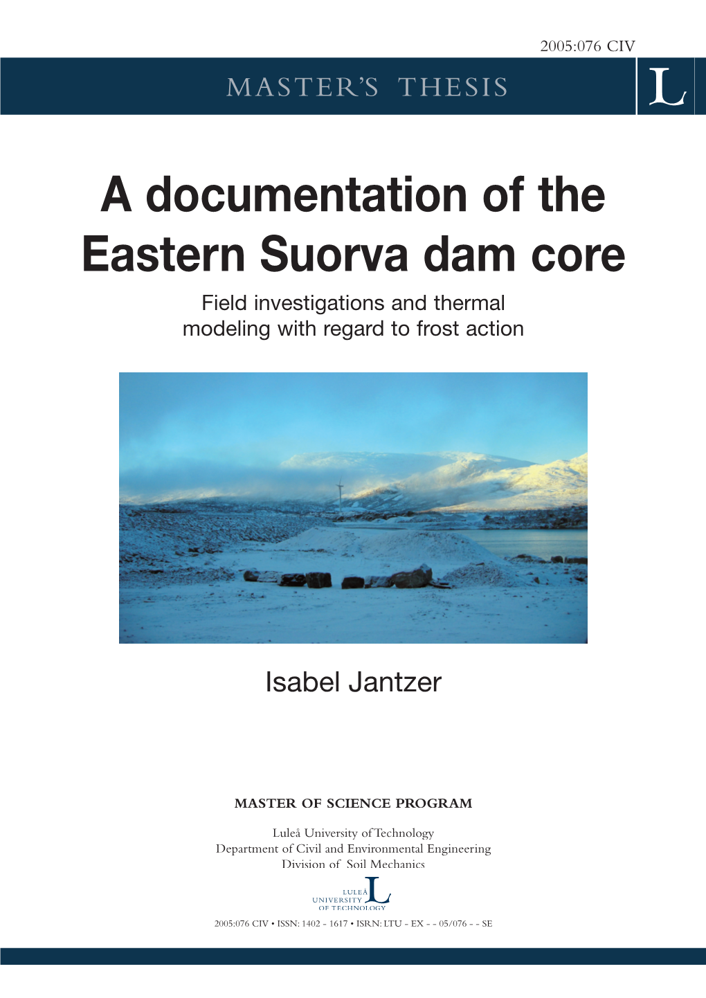A Documentation of the Eastern Suorva Dam Core Field Investigations and Thermal Modeling with Regard to Frost Action