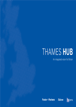 THAMES HUB an Integrated Vision for Britain