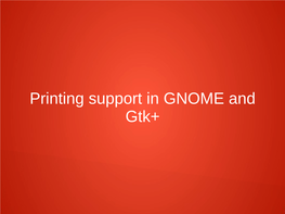 Printing Support in GNOME and Gtk+