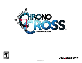 Chrono Cross™ Into Your Playstation Game Console and ≈ Button: Confirm / Talk NOTE: L R Close the Disc Cover