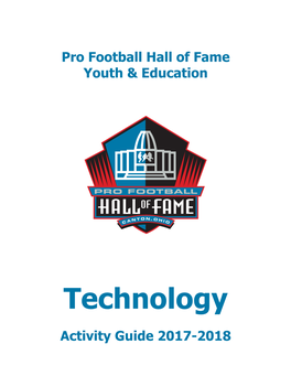 Technology Activity Guide 2017-2018 Pro Football Hall of Fame 2017-2018 Educational Outreach Program Technology Table of Contents
