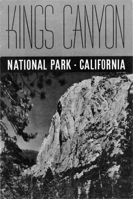 NATIONAL PARK - CALIFORNIA UNITED STATES Historic Events DEPARTMENT of the Kings INTERIOR 1862 First White Man of Record Entered Area