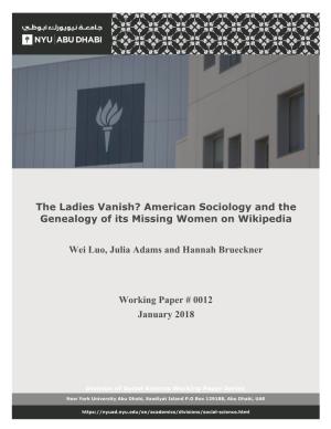 The Ladies Vanish? American Sociology and the Genealogy of Its Missing Women on Wikipedia Wei Luo, Julia Adams and Hannah Brueck