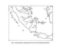 Map I. Southern Sumatra, Showing Location of Six of the Early Srivijaya