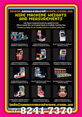 HIRE MACHINE WEIGHTS and MEASUREMENTS Use These Measurements As a Guide for Your Office Or Party Hire, We Do Great Deals on Multiple Machine Hire