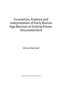 Excavation, Analysis and Interpretation of Early Bronze Age Barrows at Guiting Power, Gloucestershire