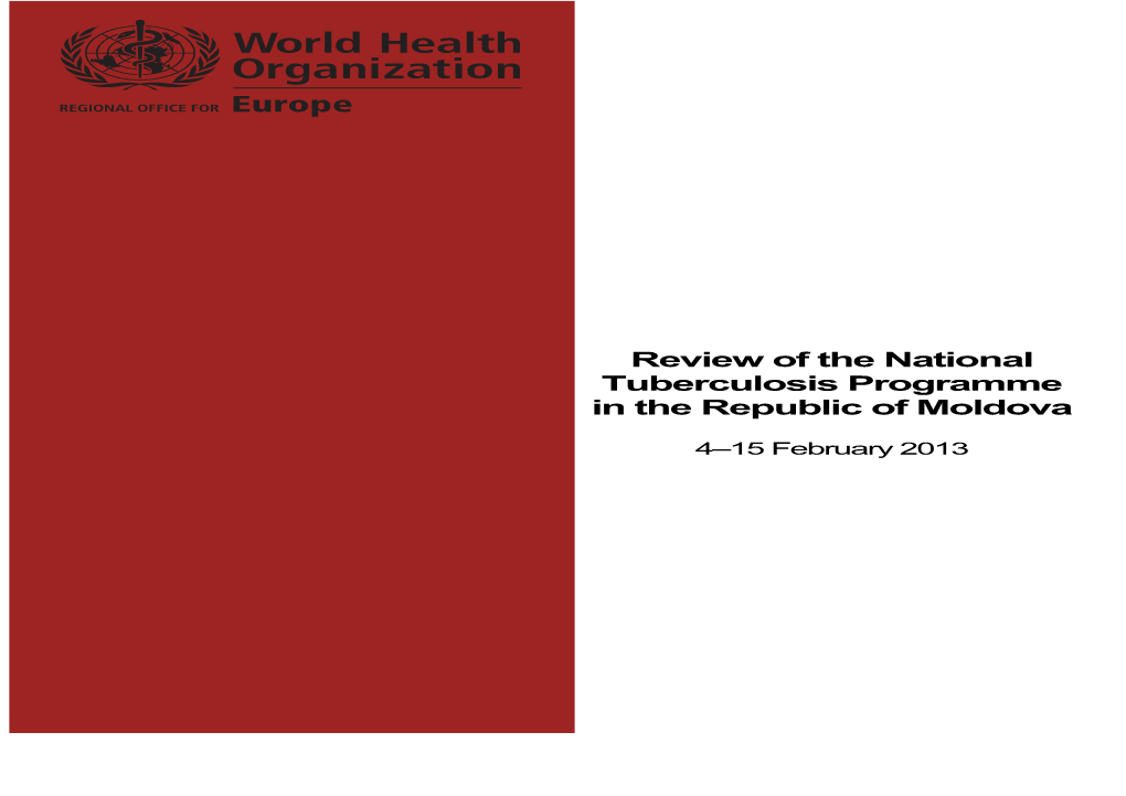 Review of the National Tuberculosis Programme in the Republic of Moldova, 4–15 February 2013