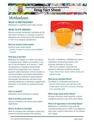 Methadone WHAT IS METHADONE? Methadone Is a Synthetic (Man-Made) Narcotic