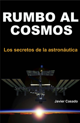 Rumbo Al Cosmos. Los Secretos De La Astronáutica