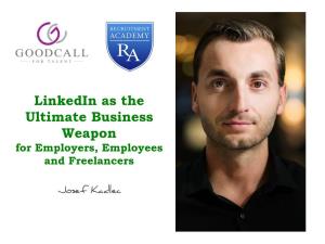 Linkedin As the Ultimate Business Weapon for Employers, Employees and Freelancers