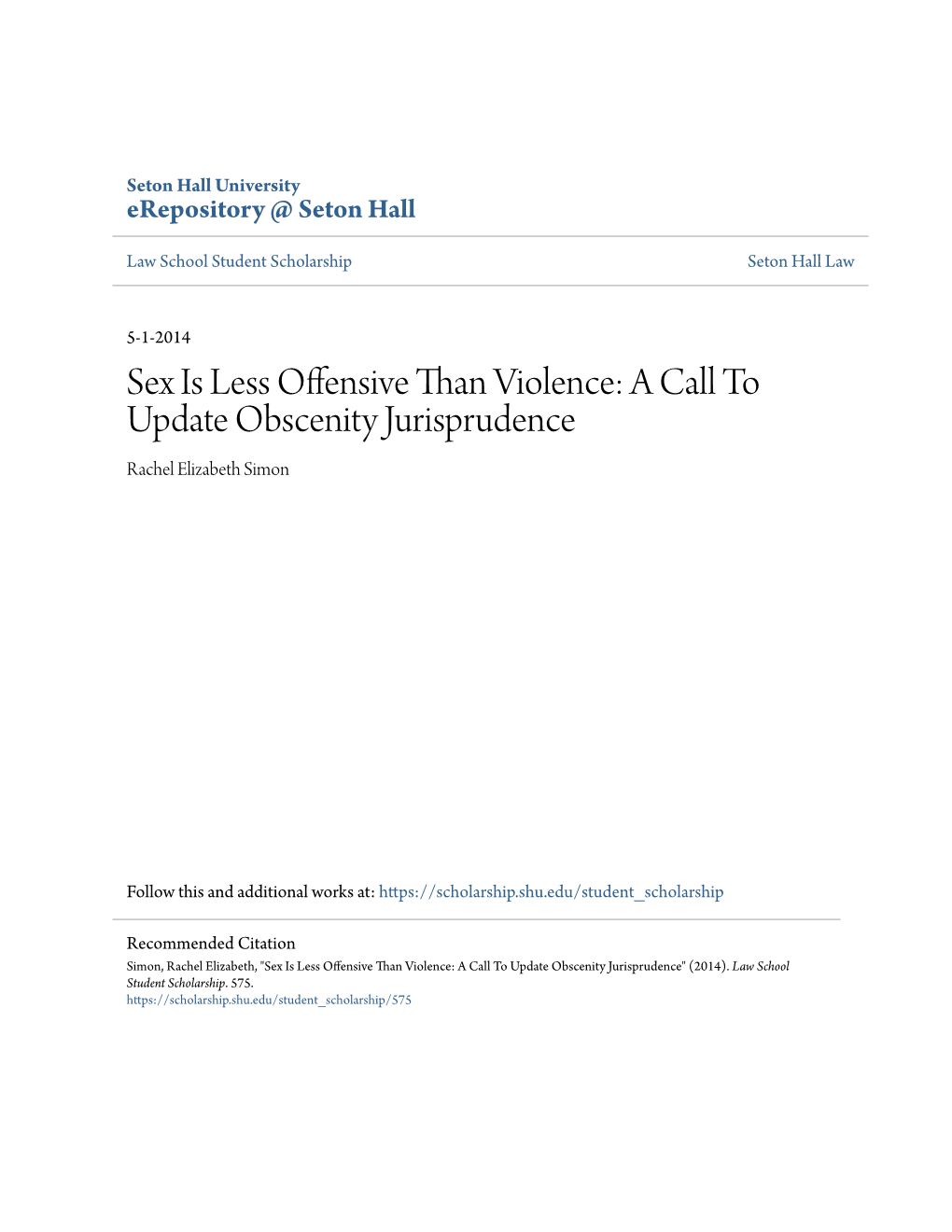 Sex Is Less Offensive Than Violence: a Call to Update Obscenity Jurisprudence Rachel Elizabeth Simon