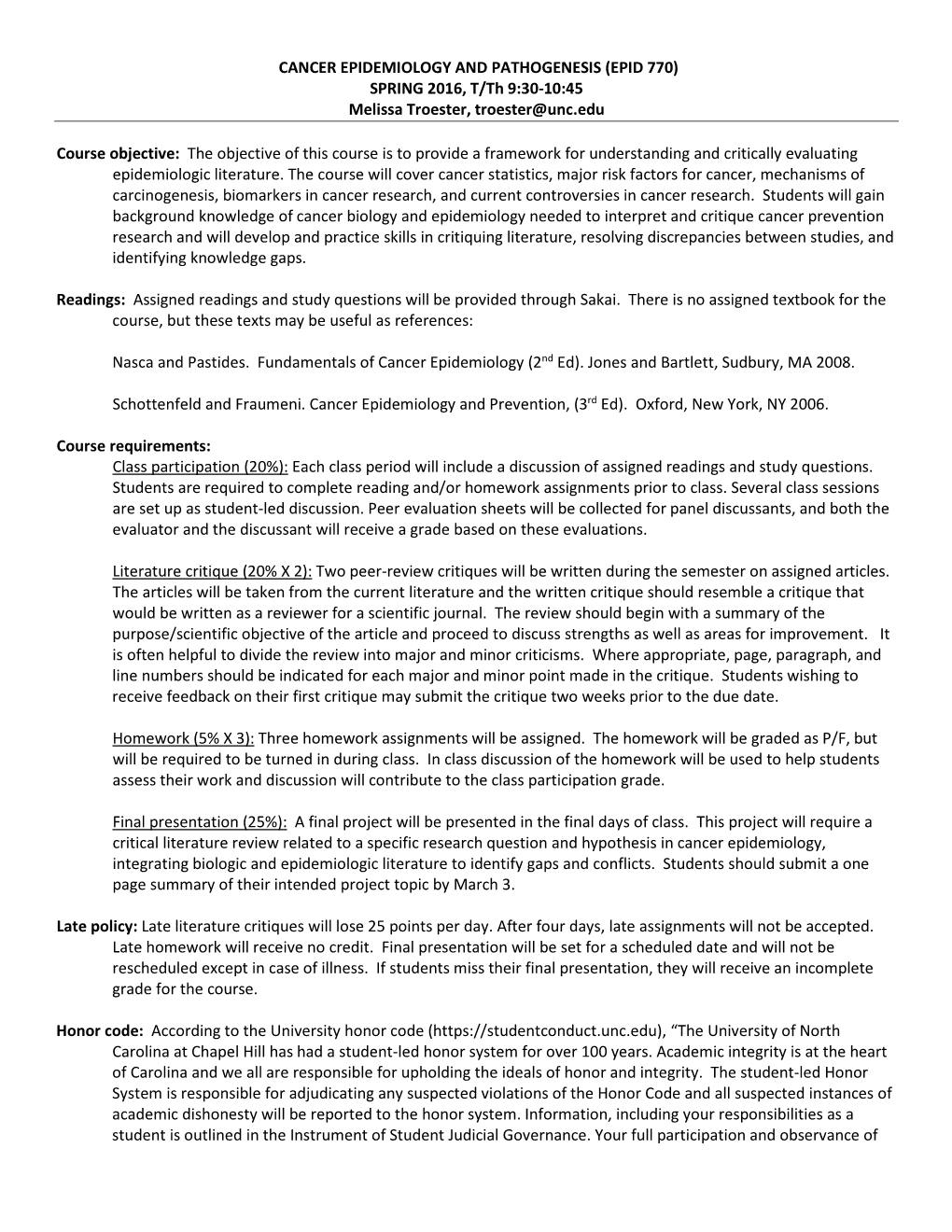 CANCER EPIDEMIOLOGY and PATHOGENESIS (EPID 770) SPRING 2016, T/Th 9:30-10:45 Melissa Troester, Troester@Unc.Edu