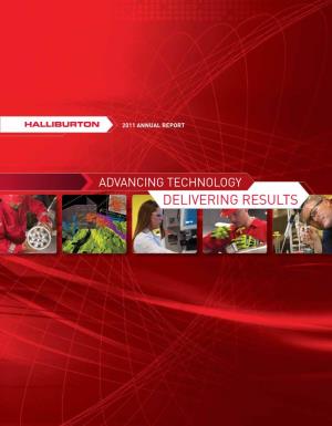 2011 Annual Report Halliburton 2011 Annual Report Advancing Technology Delivering Results