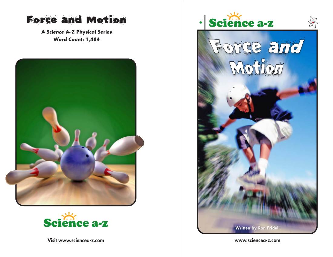 Force and Motion a Science A–Z Physical Series Word Count: 1,484