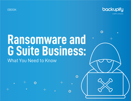 Ransomware and G Suite Business: What You Need to Know