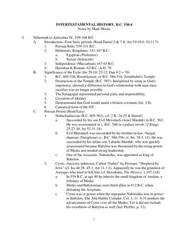 1 INTERTESTAMENTAL HISTORY, B.C. 538-4 Notes by Mark Moore I. Nehemiah to Antiochus IV, 539-168 B.C. A. Introduction--Four Basic