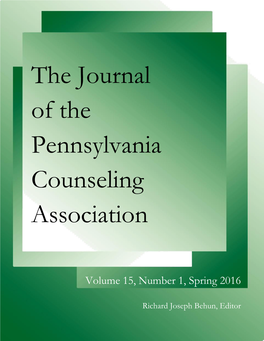 The Journal of the Pennsylvania Counseling Association (JPCA) Is a Professional, Refereed Journal Dedicated to the Study and Development of the Counseling Profession