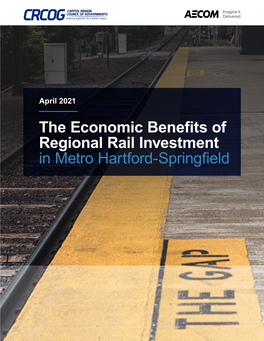 The Economic Benefits of Regional Rail Investment in Metro Hartford