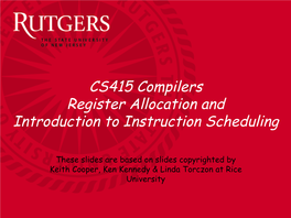 CS415 Compilers Register Allocation and Introduction to Instruction Scheduling