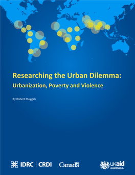 Researching the Urban Dilemma: Urbanization, Poverty and Violence