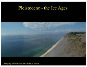 Pleistocene - the Ice Ages
