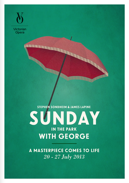 SUNDAY in the PARK with GEORGE a Masterpiece Comes to Life 20 - 27 July 2013