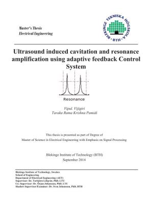 Ultrasound Induced Cavitation and Resonance Amplification Using Adaptive Feedback Control System