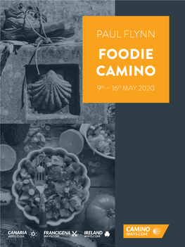 FOODIE CAMINO 9Th – 16Th MAY 2020 CAMINO DE SANTIAGO, a JOURNEY for the SOUL