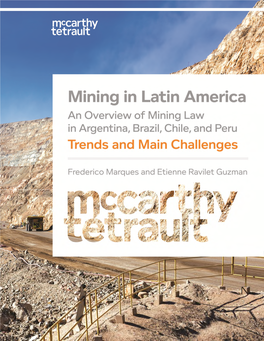 Mining in Latin America an Overview of Mining Law in Argentina, Brazil, Chile, and Peru Trends and Main Challenges