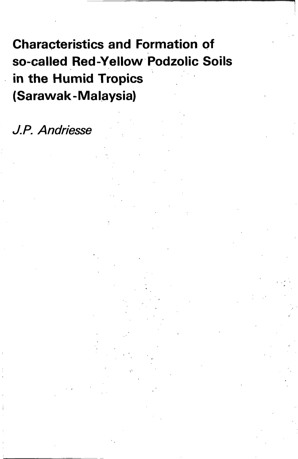 Characteristics and Formation of So-Called Red-Yellow Podzolic Soils in the Humid Tropics (Sarawak-Malaysia)