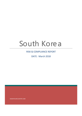 South Korea RISK & COMPLIANCE REPORT DATE: March 2018