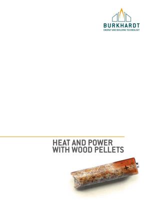 Heat and Power with Wood Pellets Heat and Power with Wood Pellets Made in Germany
