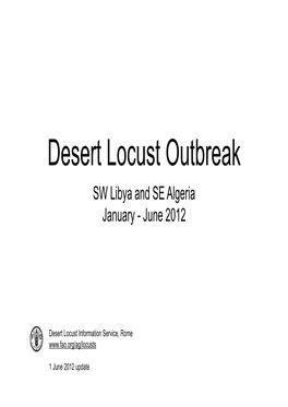 Desert Locust Outbreak SW Libya and SE Algeria January - June 2012