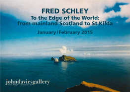 FRED SCHLEY to the Edge of the World: from Mainland Scotland to St Kilda January / February 2015 Boreray Producing Cloud Oil on Canvas, 50 X 70 Cm