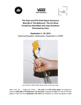 The Hole and UTA Artist Space Announce Meet Me in the Bathroom: the Art Show Curated by Hala Matar and Lizzy Goodman Presented by Vans