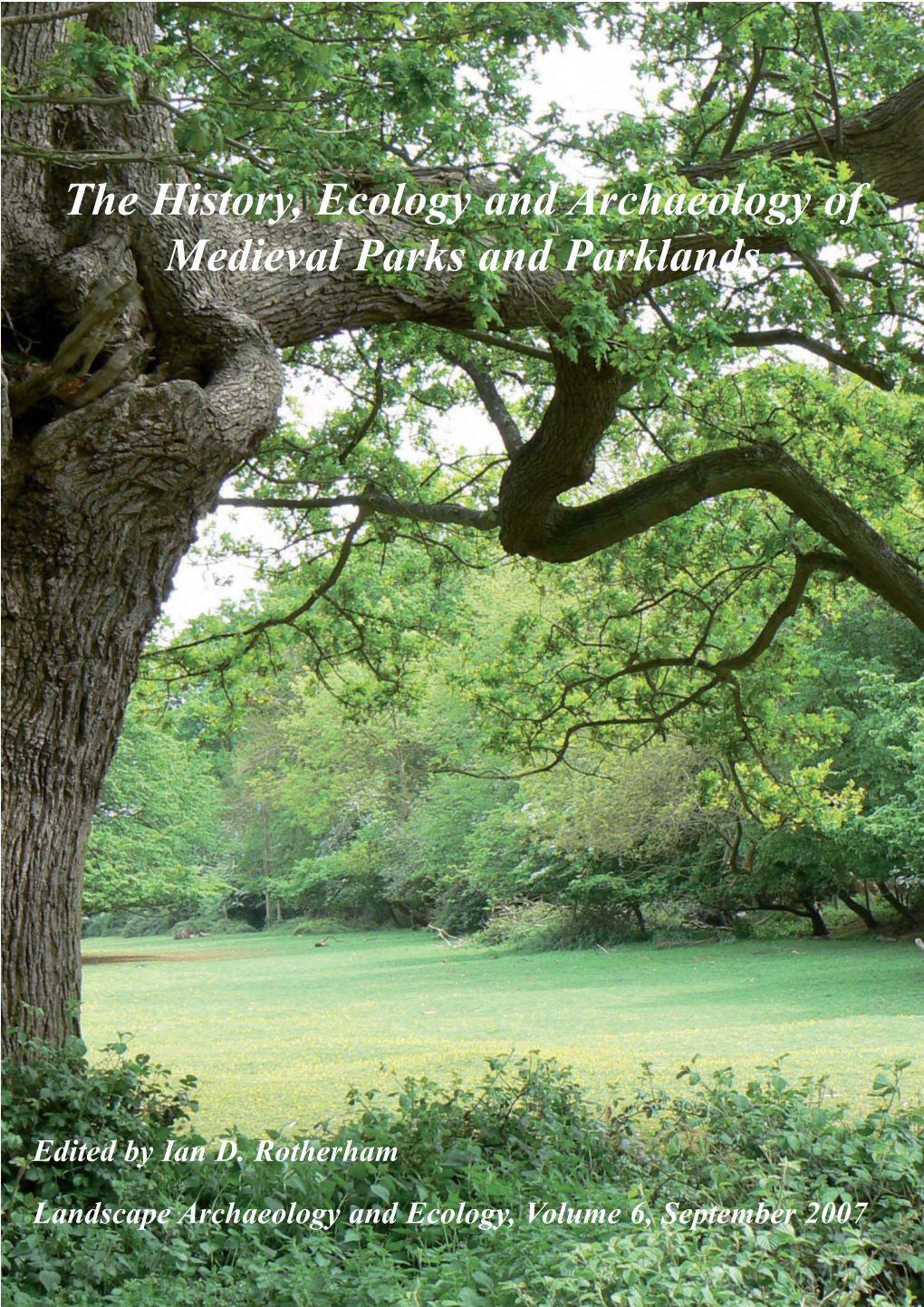 The History, Ecology and Archaeology of Medieval Parks and Parklands